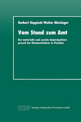 Vom Stand zum Amt: Der materielle und soziale Emanzipationsprozeß der Elementarlehrer in Preußen