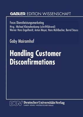 Handling Customer Disconfirmations: A Model of the Service Provider’s Response Process