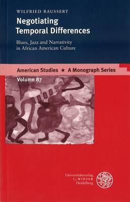 Negotiating Temporal Differences: Blues, Jazz and Narrativity in African Culture