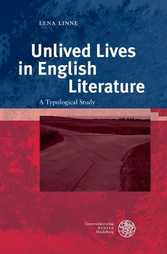 Unlived Lives in English Literature: A Typological Study
