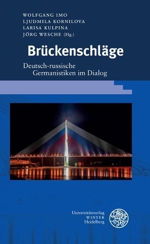 Bruckenschlage: Deutsch-Russische Germanistiken Im Dialog