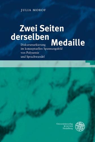 Zwei Seiten Derselben Medaille: Diskursmarkierung Im Konzeptuellen Spannungsfeld Von Polysemie Und Sprachwandel