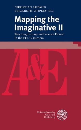 Mapping the Imaginative II: Teaching Fantasy and Science Fiction in the Efl Classroom