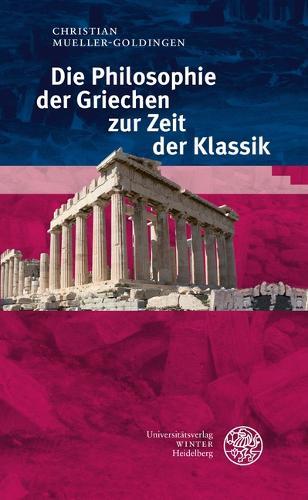 Die Philosophie Der Griechen Zur Zeit Der Klassik