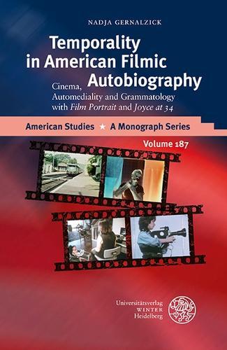 Temporality in American Filmic Autobiography: Cinema, Automediality and Grammatology with 'Film Portrait' and 'Joyce at 34'