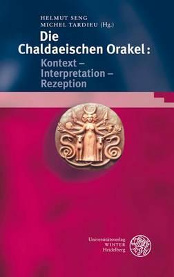 Bibliotheca Chaldaica, Band 2: Die Chaldaeischen Orakel: Kontext - Interpretation - Rezeption