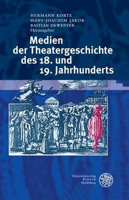 Medien Der Theatergeschichte Des 18. Und 19. Jahrhunderts