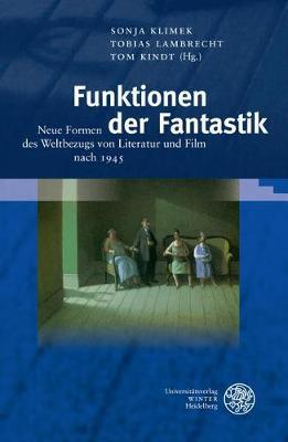 Funktionen Der Fantastik: Neue Formen Des Weltbezugs Von Literatur Und Film Nach 1945