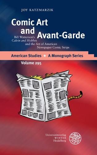 Comic Art and Avant-Garde: Bill Watterson's 'Calvin and Hobbes' and the Art of American Newspaper Comic Strips
