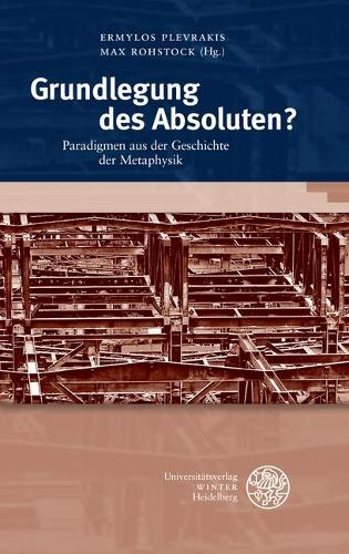 382534677ng Des Absoluten?: Paradigmen Aus Der Geschichte Der Metaphysik