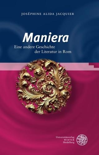 'Maniera': Eine Andere Geschichte Der Literatur in ROM