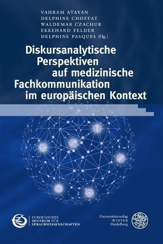 Diskursanalytische Perspektiven Auf Medizinische Fachkommunikation Im Europaischen Kontext