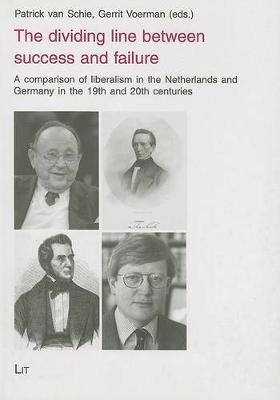 The Dividing Line Between Success and Failure: A Comparison of Liberalism in the Netherlands and Germany in the 19th and 20th Centuries