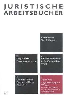 Legal Reasoning and Writing: Principles and Exercises for the German Student of the Common Law