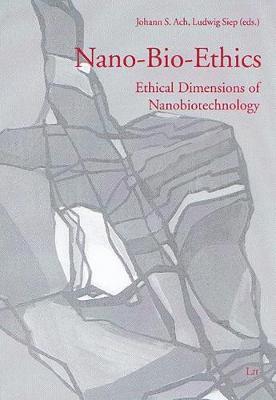 Nano-bio-ethics: Ethical Dimensions of Nanobiotechnology
