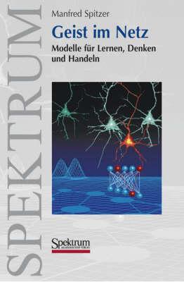 Geist Im Netz: Modelle Fur Lernen, Denken Und Handeln (1. Aufl. 2000. Korr. Nachdruck)