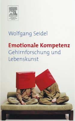 Emotionale Kompetenz: Gehirnforschung Und Lebenskunst