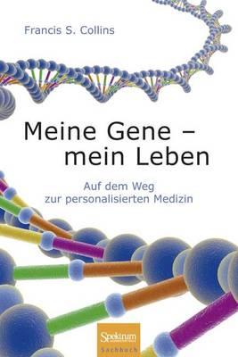 Meine Gene - Mein Leben: Auf Dem Weg Zur Personalisierten Medizin