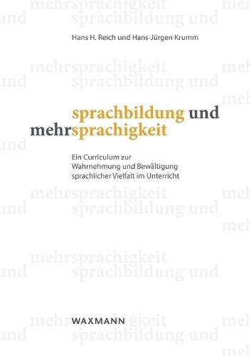 Sprachbildung und Mehrsprachigkeit: Ein Curriculum zur Wahrnehmung und Bewältigung sprachlicher Vielfalt im Unterricht