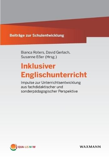 Inklusiver Englischunterricht: Impulse zur Unterrichtsentwicklung aus fachdidaktischer und sonderpadagogischer Perspektive