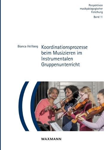 Koordinationsprozesse beim Musizieren im Instrumentalen Gruppenunterricht