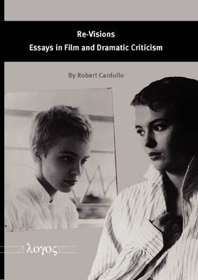 Re-Visions: Essays in Film and Dramatic Criticism