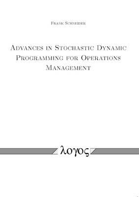 Advances in Stochastic Dynamic Programming for Operations Management
