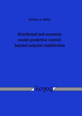 Distributed and Economic Model Predictive Control: Beyond Setpoint Stabilization
