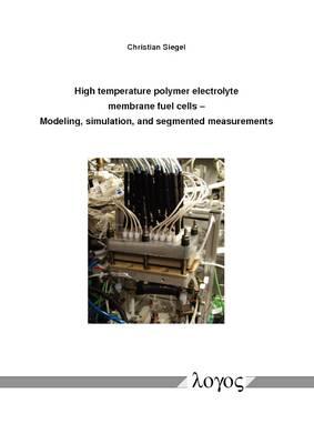 High Temperature Polymer Electrolyte Membrane Fuel Cells: Modeling, Simulation, and Segmented Measurements