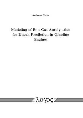 Modeling of End-Gas Autoignition for Knock Prediction in Gasoline Engines