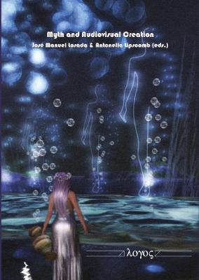 Myth and Audiovisual Creation: New Essays on Cultural Myth-Criticism