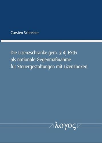 Die Lizenzschranke Gem. 4j Estg ALS Nationale Gegenmassnahme Fur Steuergestaltungen Mit Lizenzboxen