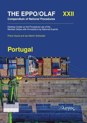 The Eppo/Olaf Compendium of National Procedures: Portugal: Desktop Codes on the Procedural Law of the Member States with Annotations by National Experts