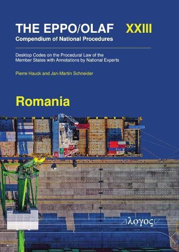 The Eppo/Olaf Compendium of National Procedures: Romania: Desktop Codes on the Procedural Law of the Member States with Annotations by National Experts