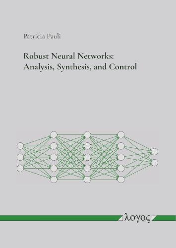 Robust Neural Networks: Analysis, Synthesis, and Control