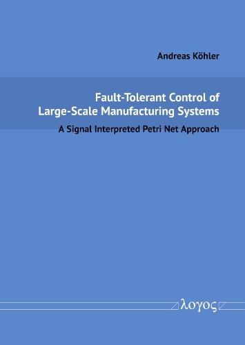 Fault-Tolerant Control of Large-Scale Manufacturing Systems: A Signal Interpreted Petri Net Approach
