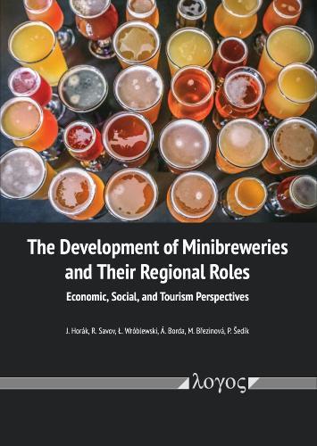 The Development of Minibreweries and Their Regional Roles: Economic, Social, and Tourism Perspectives