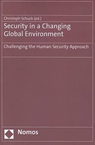 Security in a Changing Global Environment: Challenging the Human Security Approach