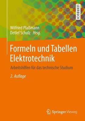 Formeln und Tabellen Elektrotechnik: Arbeitshilfen für das technische Studium