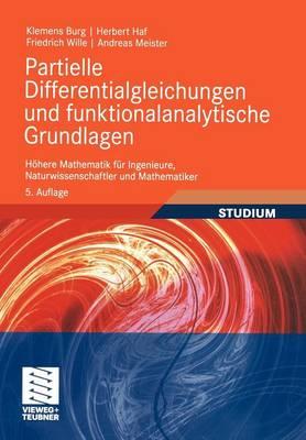 Partielle Differentialgleichungen und funktionalanalytische Grundlagen: Höhere Mathematik für Ingenieure, Naturwissenschaftler und Mathematiker