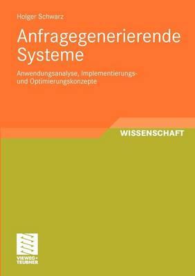 Anfragegenerierende Systeme: Anwendungsanalyse, Implementierungs- und Optimierungskonzepte