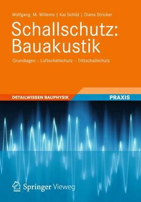Schallschutz: Bauakustik: Grundlagen - Luftschallschutz - Trittschallschutz