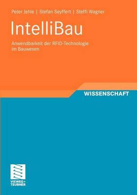 IntelliBau: Anwendbarkeit der RFID-Technologie im Bauwesen