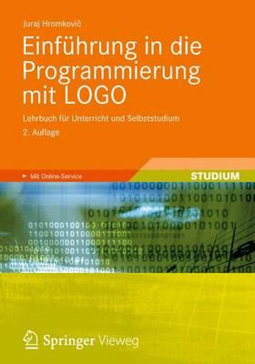 Einfuhrung in Die Programmierung Mit LOGO: Lehrbuch Fur Unterricht Und Selbststudium