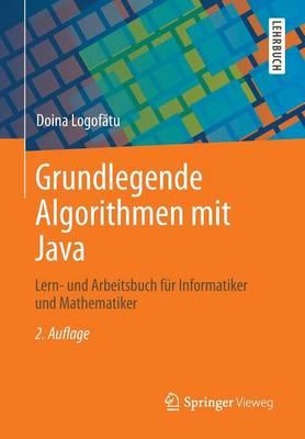 Grundlegende Algorithmen mit Java: Lern- und Arbeitsbuch für Informatiker und Mathematiker