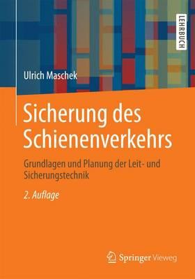 Sicherung Des Schienenverkehrs: Grundlagen Und Planung Der Leit- Und Sicherungstechnik