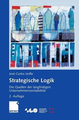 Strategische Logik: Die Quellen der langfristigen Unternehmensrentabilität