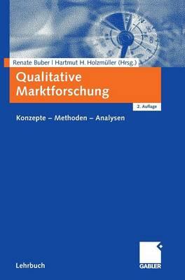 Qualitative Marktforschung: Konzepte - Methoden - Analysen