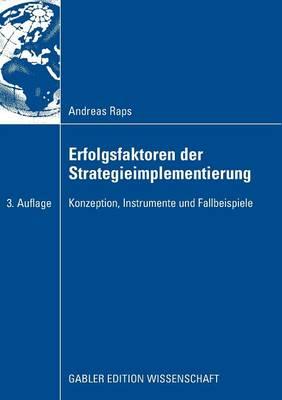 Erfolgsfaktoren Der Strategieimplementierung: Konzeption, Instrumente Und Fallbeispiele