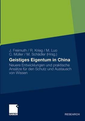 Geistiges Eigentum in China: Neuere Entwicklungen und praktische Ansätze für den Schutz und Austausch von Wissen